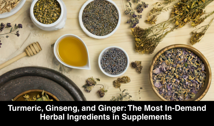 The Rise of Turmeric, Ginseng, and Ginger in Modern Supplements